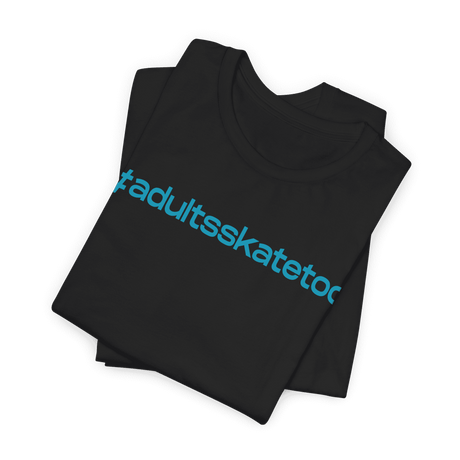 Hashtag T-Shirt - Adults Skate Too LLC