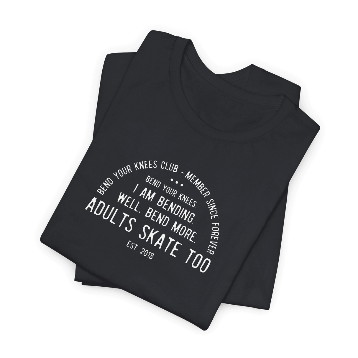 Bend Your Knees Club T-Shirt - Adults Skate Too LLC