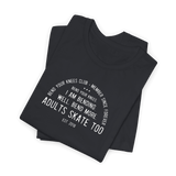 Bend Your Knees Club T-Shirt - Adults Skate Too LLC