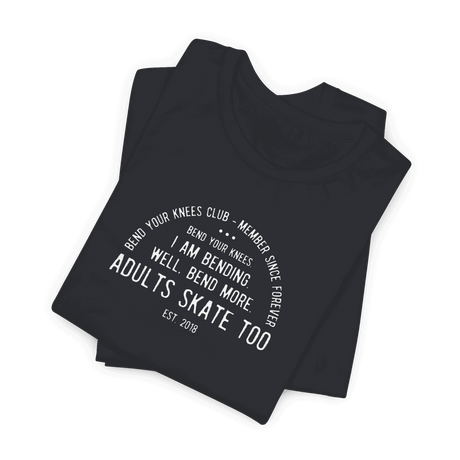 Bend Your Knees Club T-Shirt - Adults Skate Too LLC