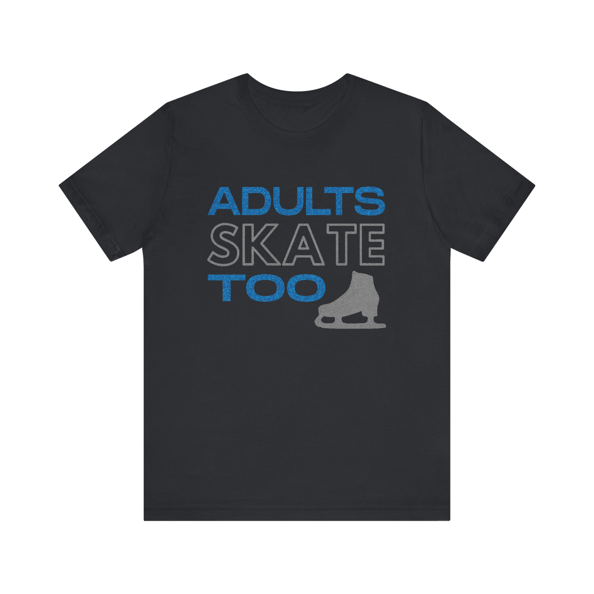 Adults Skate Too T-Shirt Glitter Edition - Adults Skate Too LLC