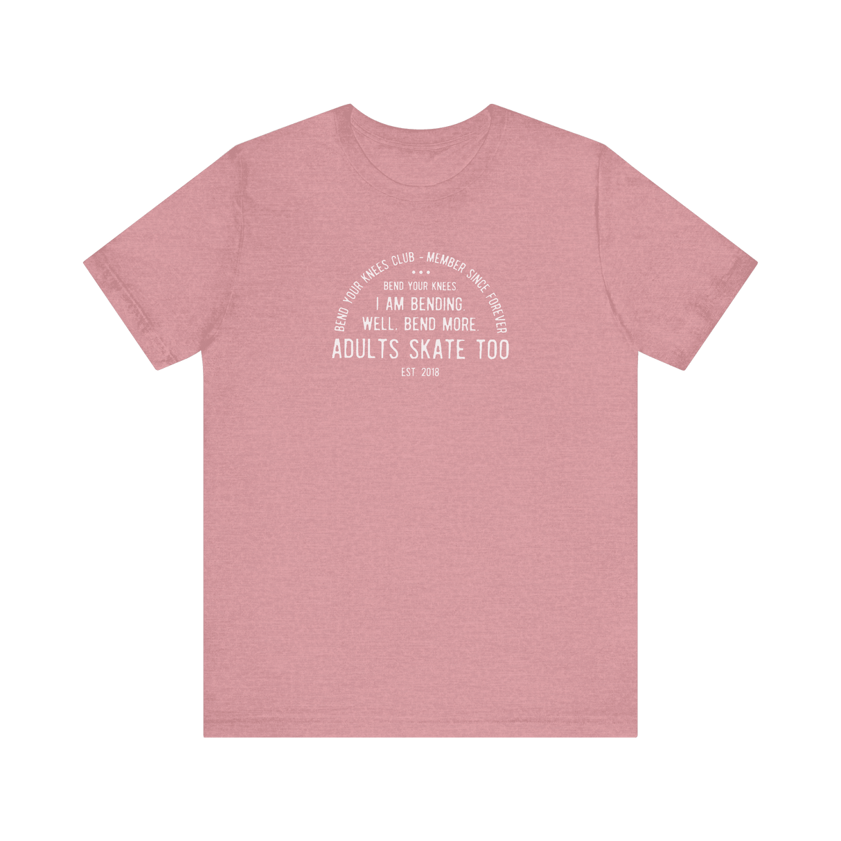 Bend Your Knees Club T-Shirt - Adults Skate Too LLC