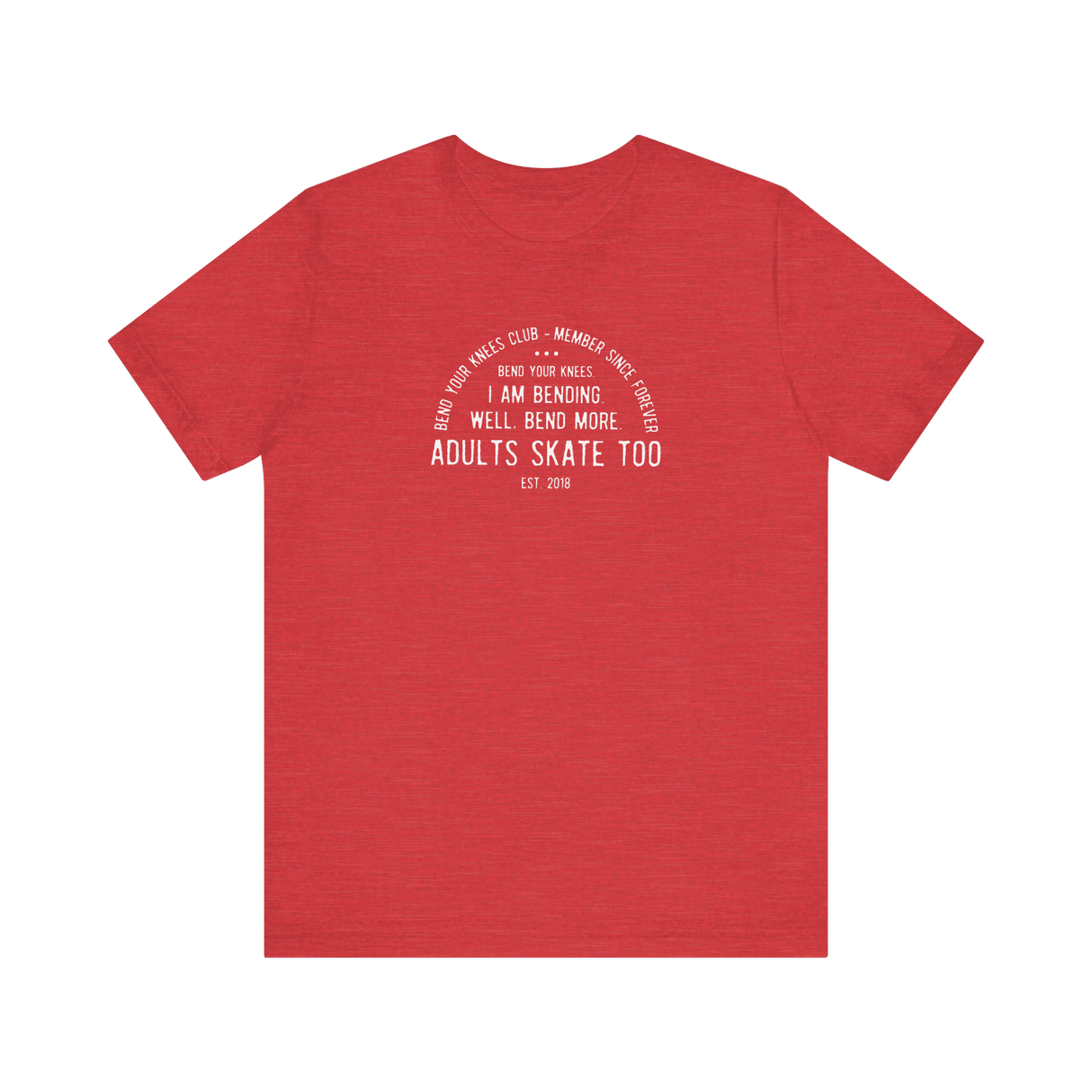 Bend Your Knees Club T-Shirt - Adults Skate Too LLC