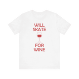 Will Skate For Wine T-Shirt - Adults Skate Too LLC