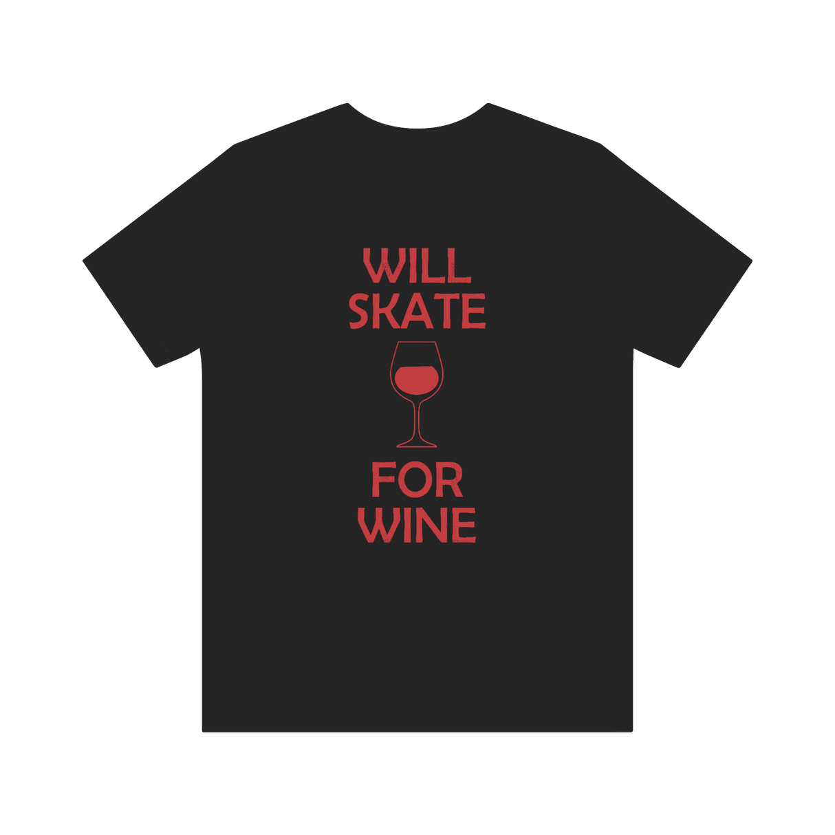 Will Skate For Wine T-Shirt - Adults Skate Too LLC