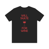 Will Skate For Wine T-Shirt - Adults Skate Too LLC