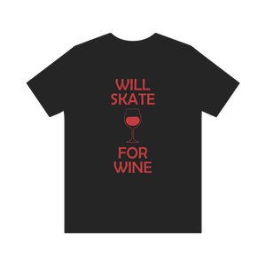 Will Skate For Wine T-Shirt - Adults Skate Too LLC