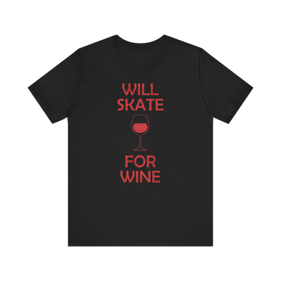 Will Skate For Wine T-Shirt