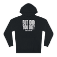 But Did You Die Unisex Hoodie - Adults Skate Too LLC