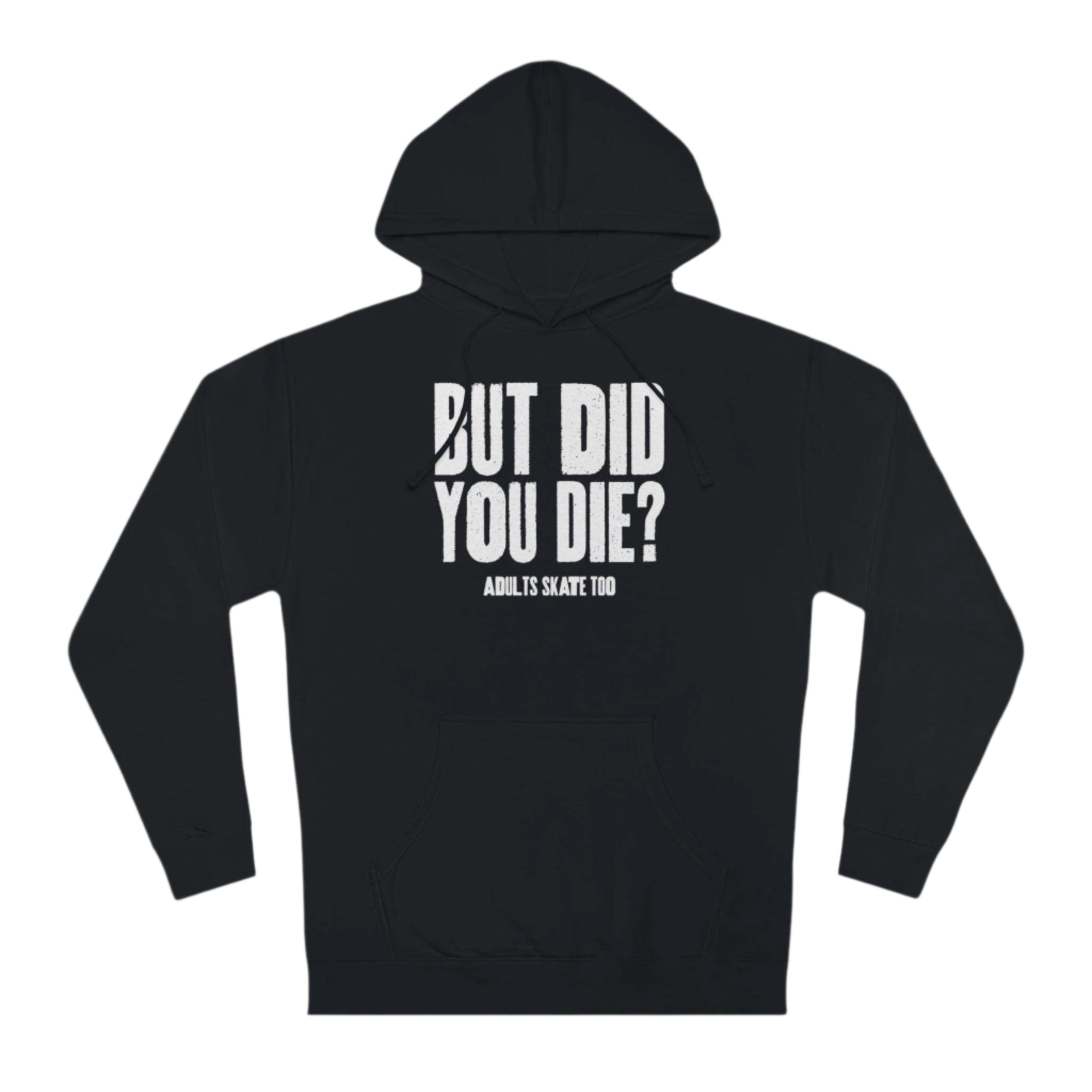 But Did You Die Unisex Hoodie