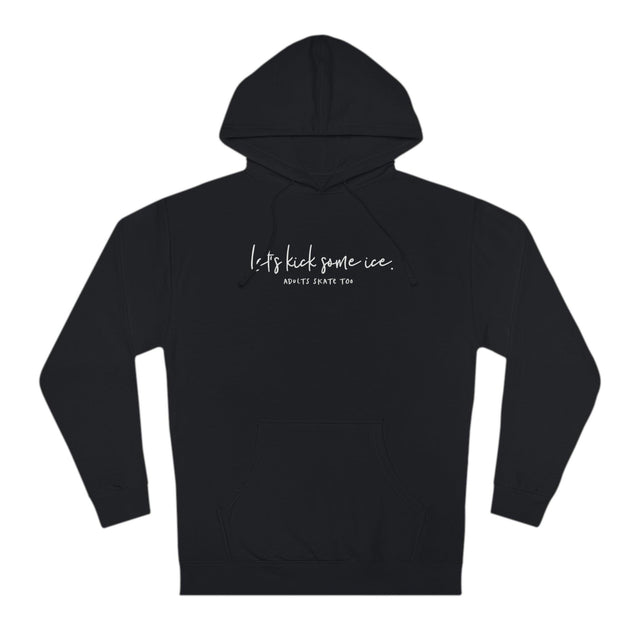 Let's Kick Some Ice Unisex Hoodie