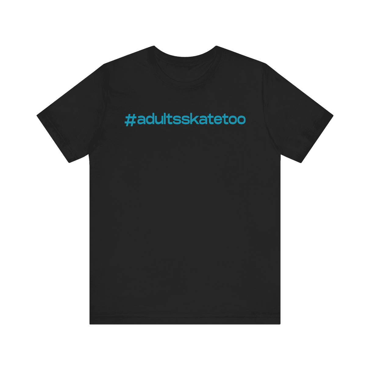 Hashtag T-Shirt - Adults Skate Too LLC