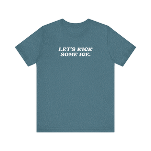 Let's Kick Some Ice T-Shirt - Adults Skate Too LLC