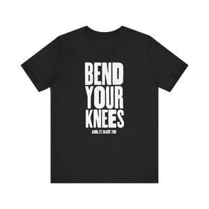 Bend Your Knees T-Shirt - HOLO ONLY