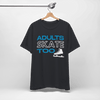 Adults Skate Too T-Shirt