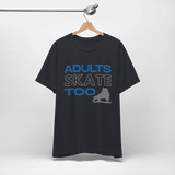 Adults Skate Too T-Shirt Glitter Edition - Adults Skate Too LLC