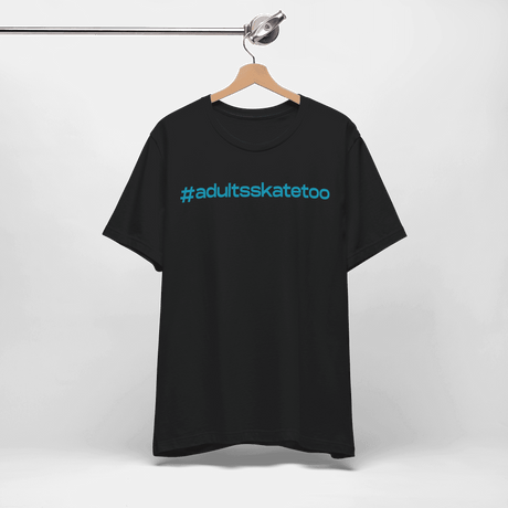 Hashtag T-Shirt - Adults Skate Too LLC