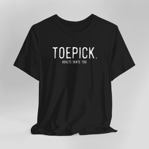 Toepick T-Shirt - Adults Skate Too LLC
