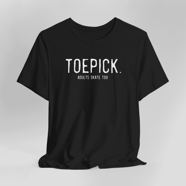 Toepick T-Shirt - Adults Skate Too LLC