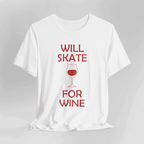 Will Skate For Wine T-Shirt - Adults Skate Too LLC