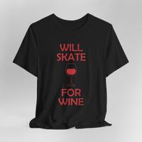 Will Skate For Wine T-Shirt