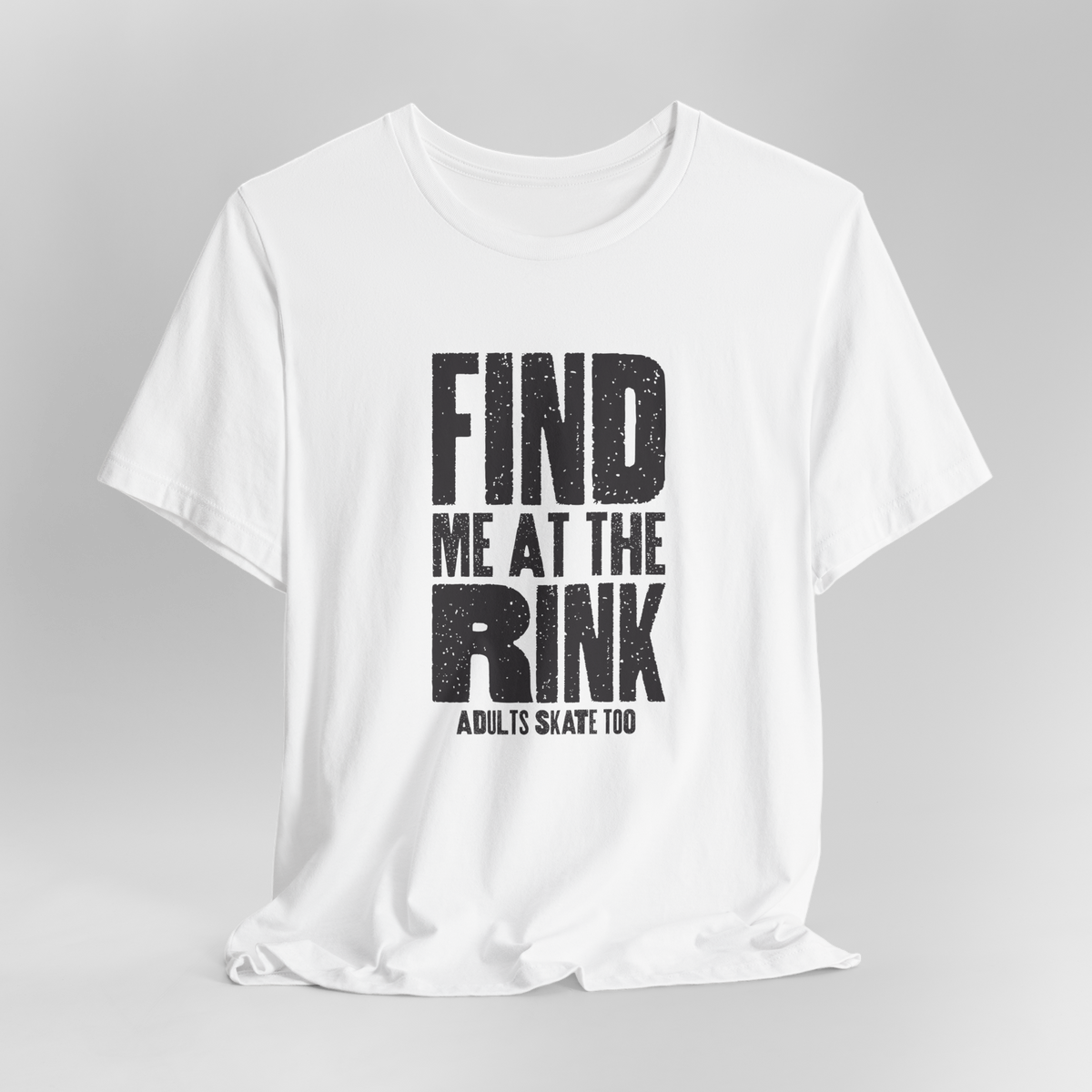 Find Me At The Rink T-Shirt