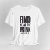 Find Me At The Rink T-Shirt
