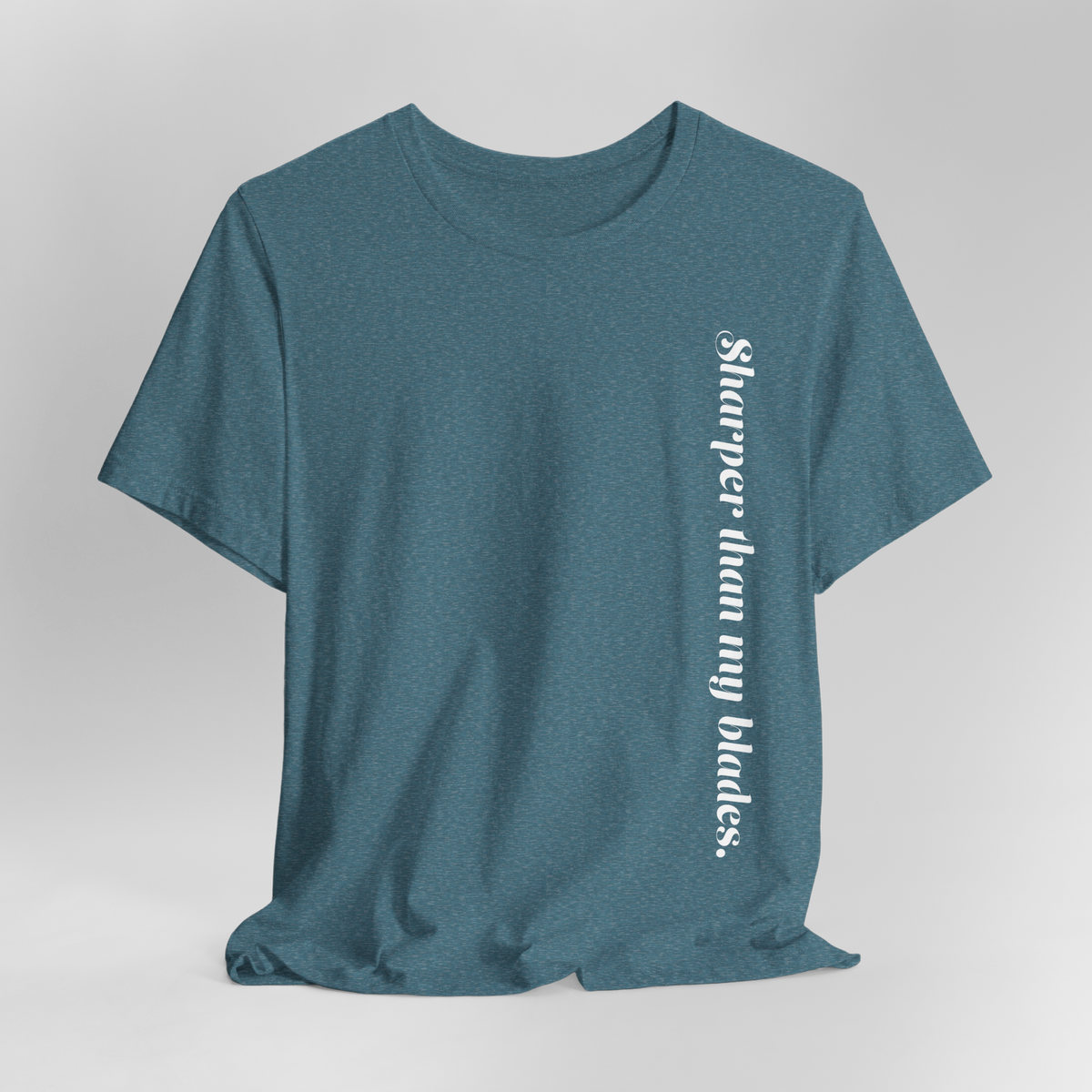 Sharper Than My Blades T-Shirt