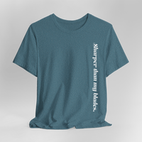 Sharper Than My Blades T-Shirt