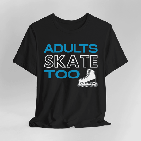 Adults Skate Too Inline T-Shirt - Adults Skate Too LLC