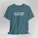 Let's Kick Some Ice T-Shirt - Adults Skate Too LLC