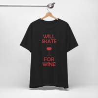 Will Skate For Wine T-Shirt