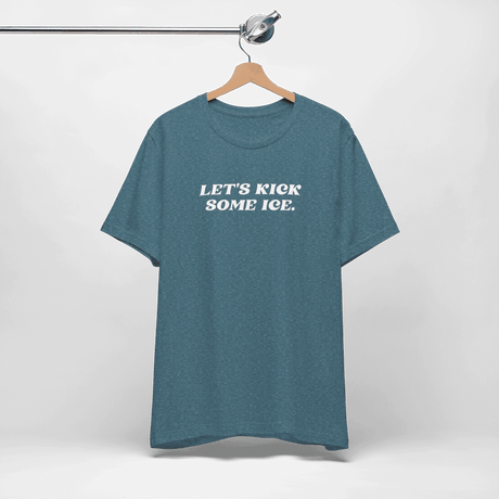 Let's Kick Some Ice T-Shirt - Adults Skate Too LLC