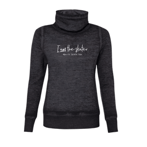 I Am The Skater Cowl Neck Sweatshirt - Adults Skate Too LLC