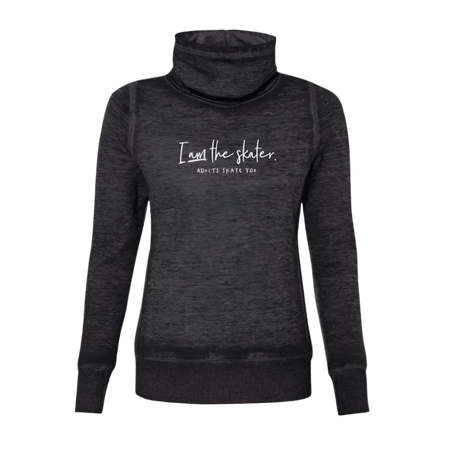 I Am The Skater Cowl Neck Sweatshirt - Adults Skate Too LLC