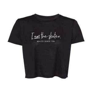 I Am The Skater Flowy Crop - Adults Skate Too LLC