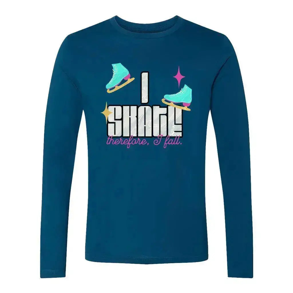 I Skate, Therefore I Fall Unisex Long Sleeve Adults Skate Too LLC