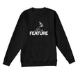 It's A Feature Crewneck Sweatshirt Premium Adults Skate Too LLC