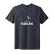 It's A Feature T-Shirt - Adults Skate Too LLC