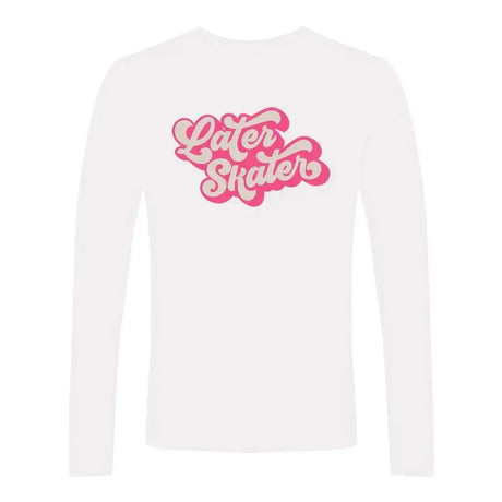 Later Skater Unisex Cotton Long Sleeve Adults Skate Too LLC