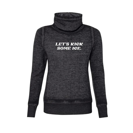 Let's Kick Some Ice Cowl Neck Sweatshirt Adults Skate Too LLC