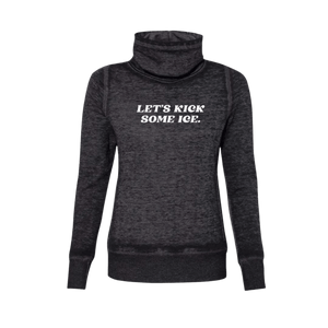 Let's Kick Some Ice Cowl Neck Sweatshirt - Adults Skate Too LLC