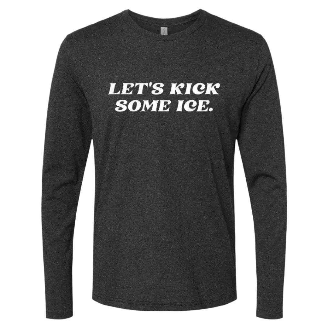 Let's Kick Some Ice Long Sleeve - Adults Skate Too LLC