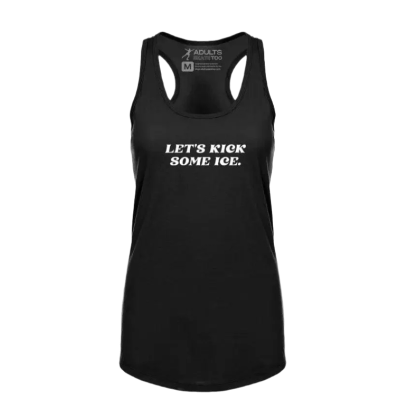 Let's Kick Some Ice Racerback Tank