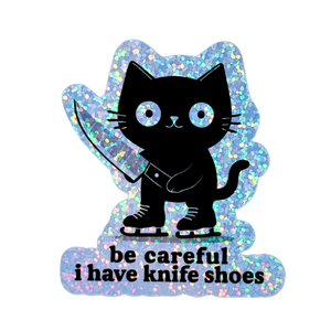 Be Careful I Have Knife Shoes Cat Holo Sticker