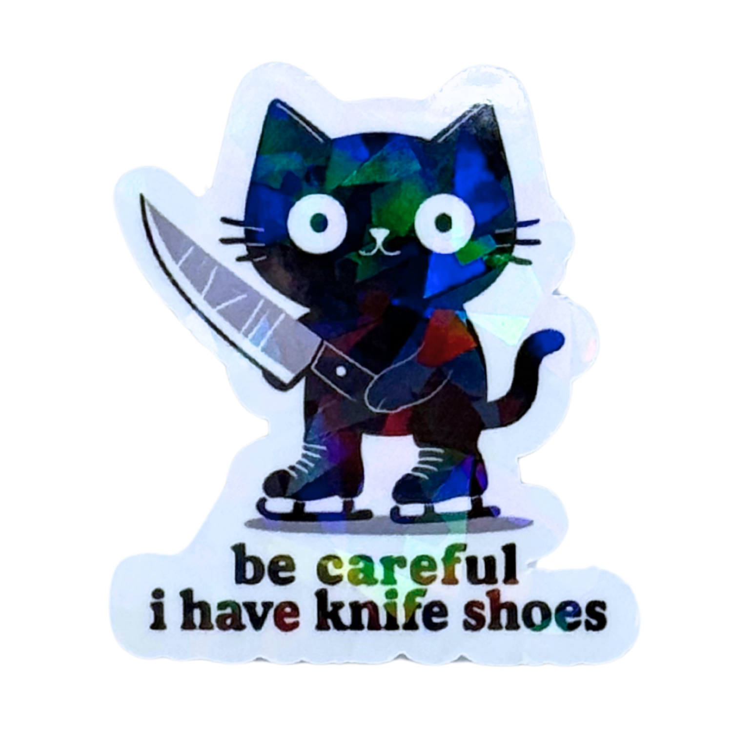Be Careful I Have Knife Shoes Cat Holo Sticker