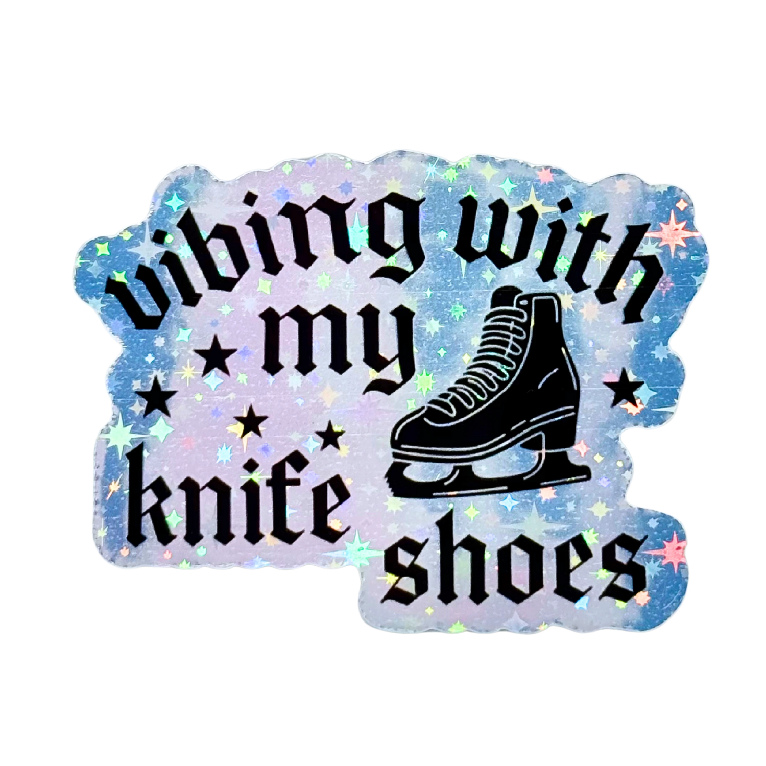 Vibing With My Knifeshoes Holographic Stickers