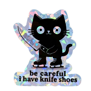 Be Careful I Have Knife Shoes Cat Holo Sticker