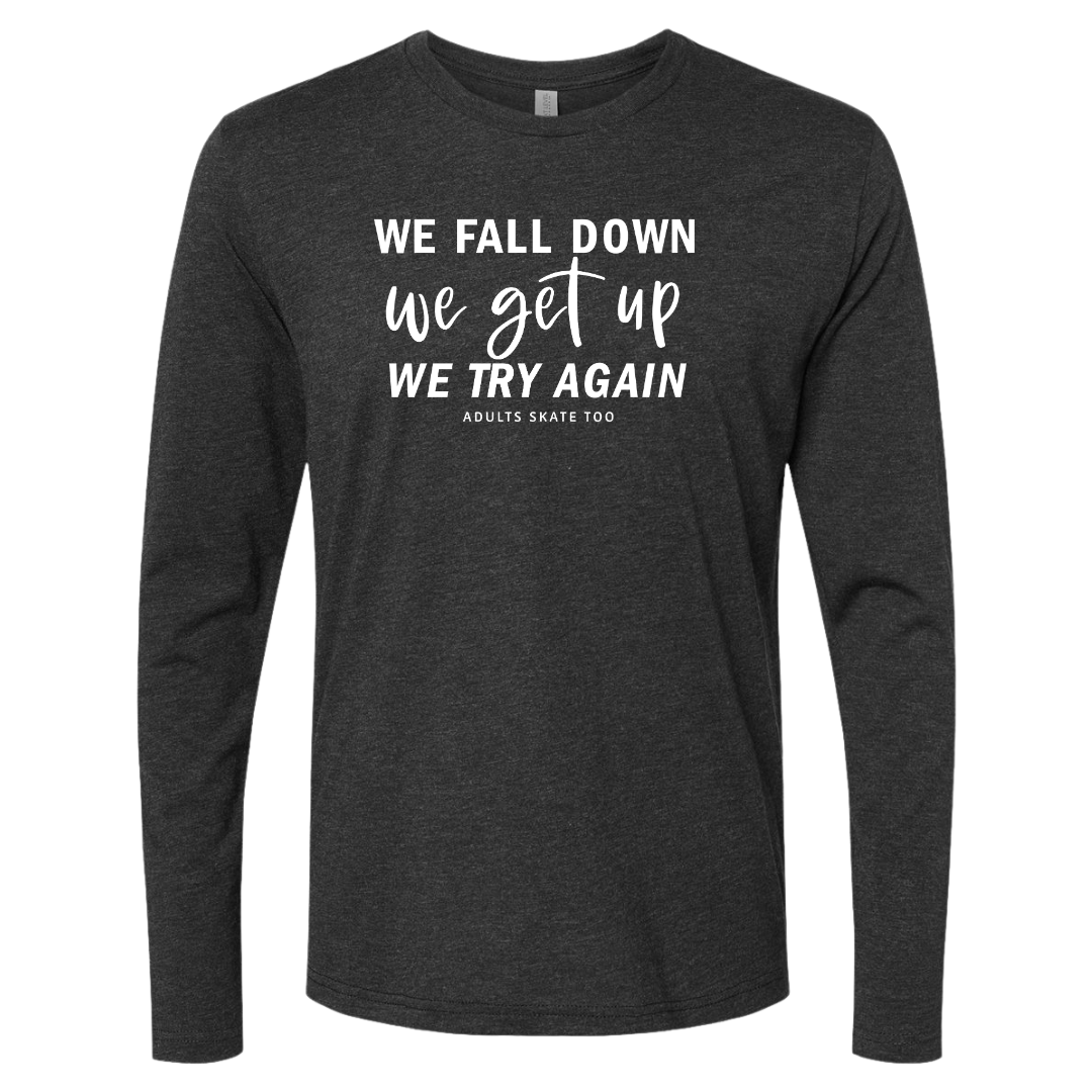 [VAULT] We Fall Down, We Get Up, We Try Again Long Sleeve