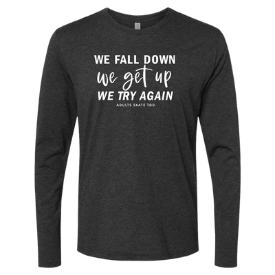 [VAULT] We Fall Down, We Get Up, We Try Again Long Sleeve